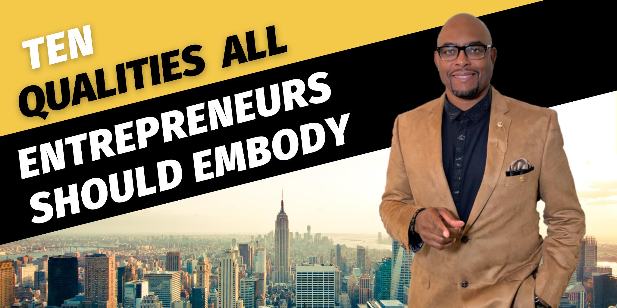 Larry McClelland - Ten Qualities All Entrepreneurs Should Embody